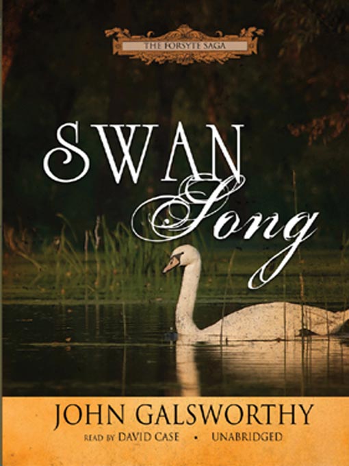 Title details for Swan Song by John Galsworthy - Available